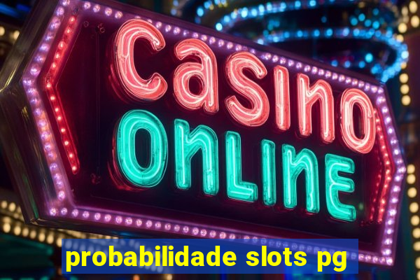 probabilidade slots pg