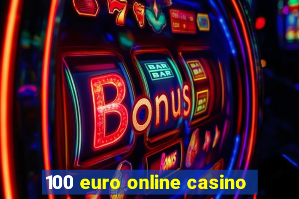 100 euro online casino