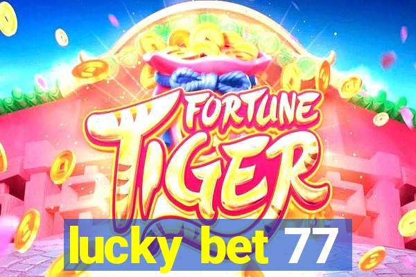 lucky bet 77