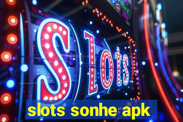 slots sonhe apk