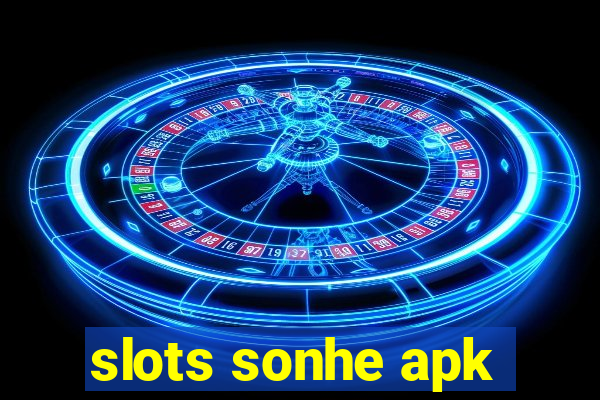 slots sonhe apk