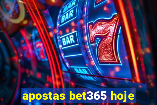 apostas bet365 hoje