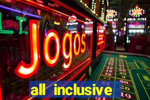 all inclusive resorts casino