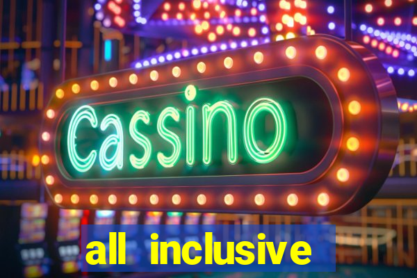 all inclusive resorts casino