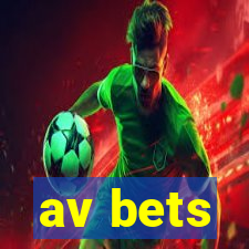 av bets