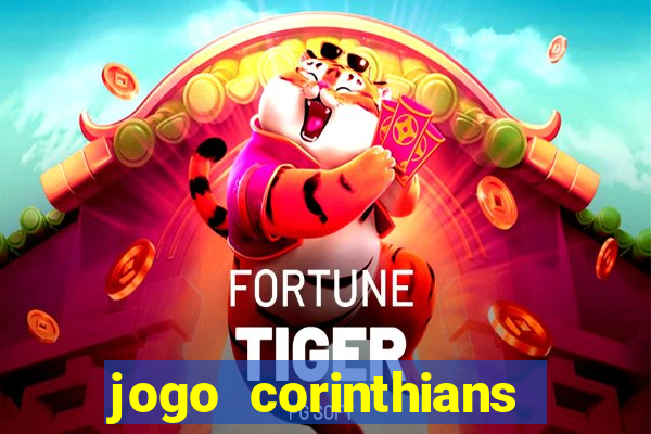 jogo corinthians vai passar aonde