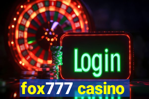 fox777 casino