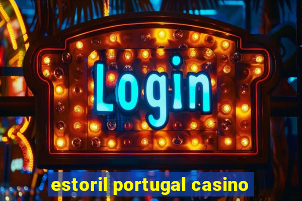 estoril portugal casino