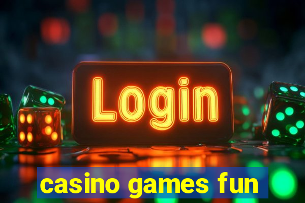 casino games fun