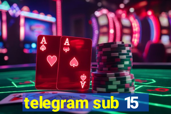 telegram sub 15