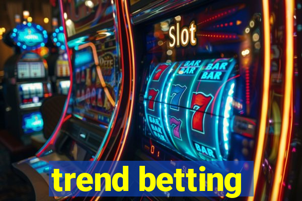 trend betting