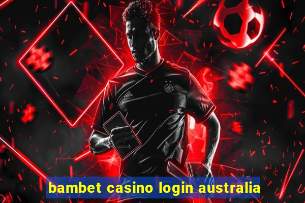 bambet casino login australia