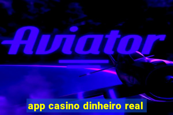 app casino dinheiro real