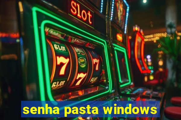 senha pasta windows