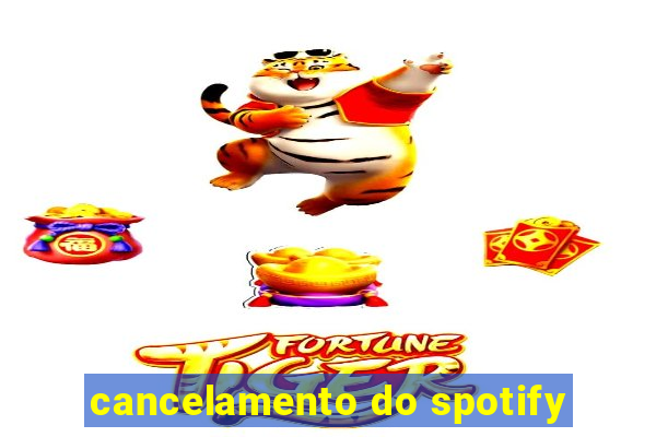 cancelamento do spotify