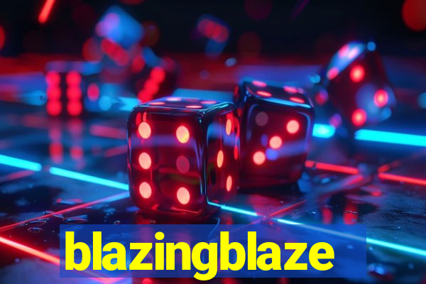 blazingblaze