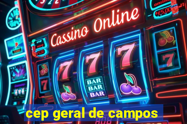 cep geral de campos