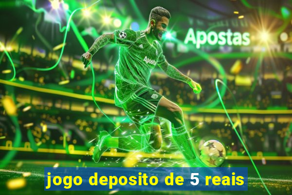 jogo deposito de 5 reais