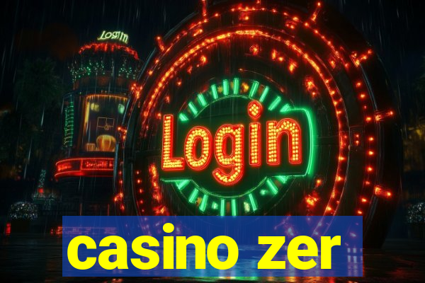 casino zer