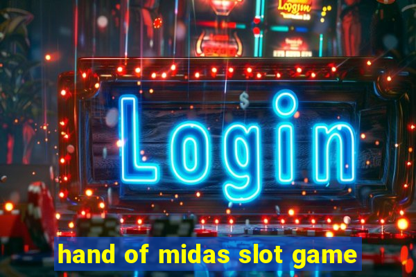 hand of midas slot game