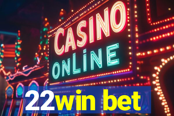 22win bet