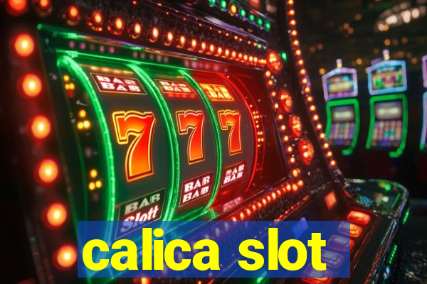 calica slot