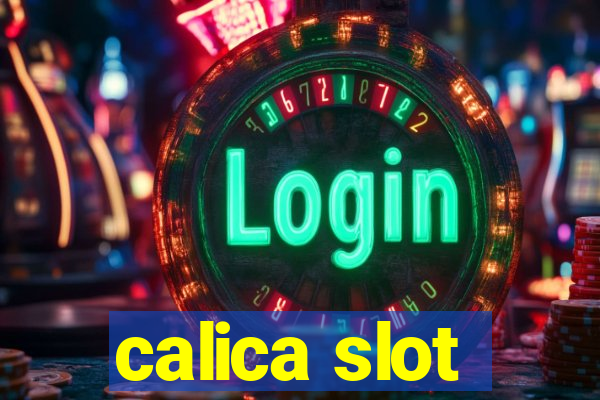 calica slot