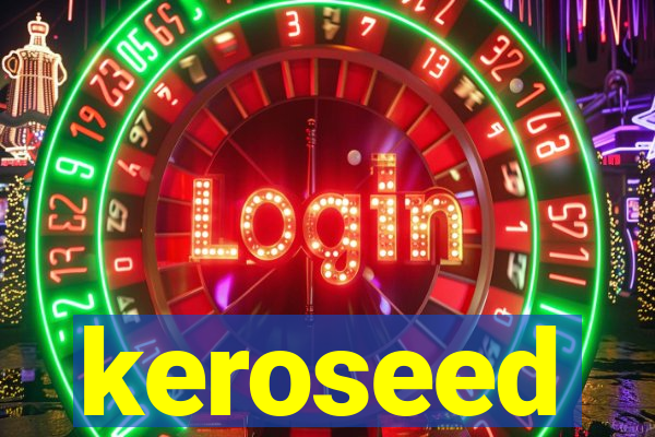 keroseed