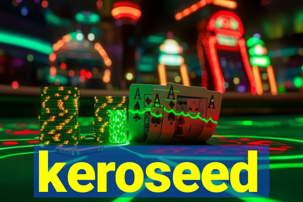 keroseed