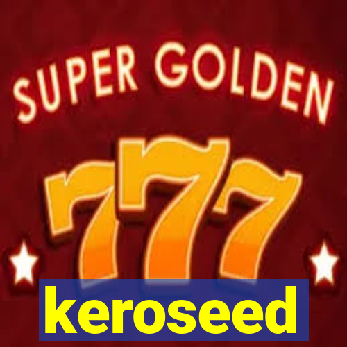 keroseed