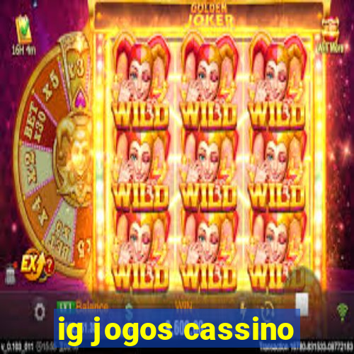 ig jogos cassino