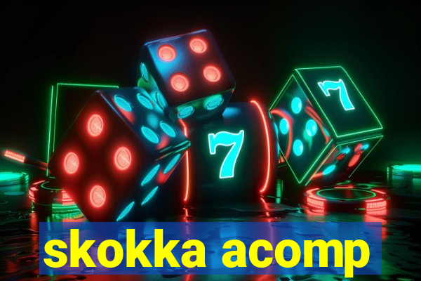 skokka acomp