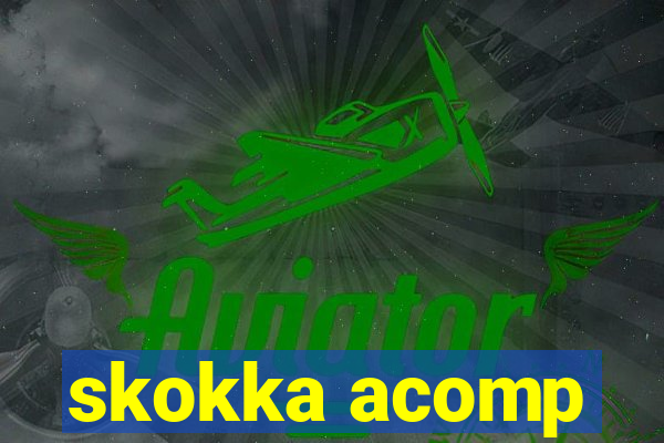 skokka acomp