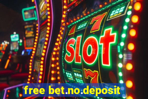 free bet.no.deposit