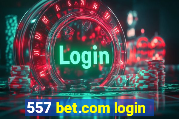 557 bet.com login