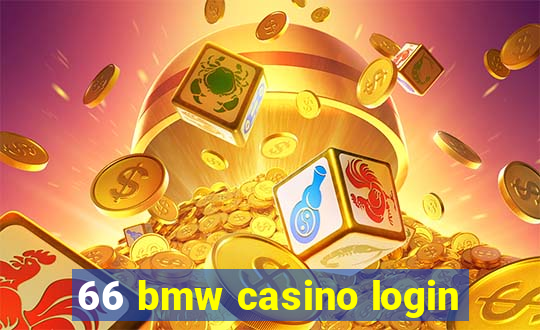 66 bmw casino login