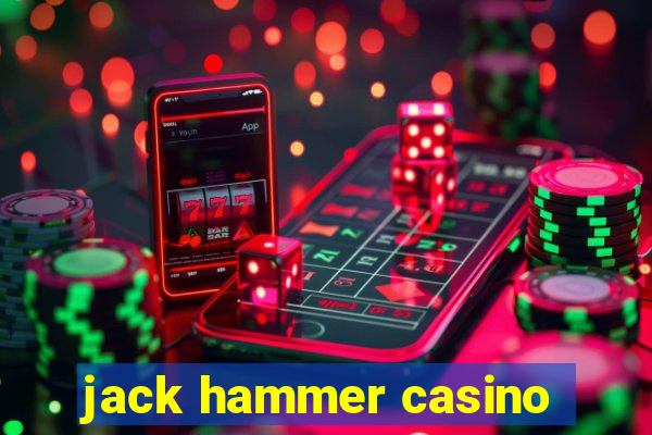 jack hammer casino