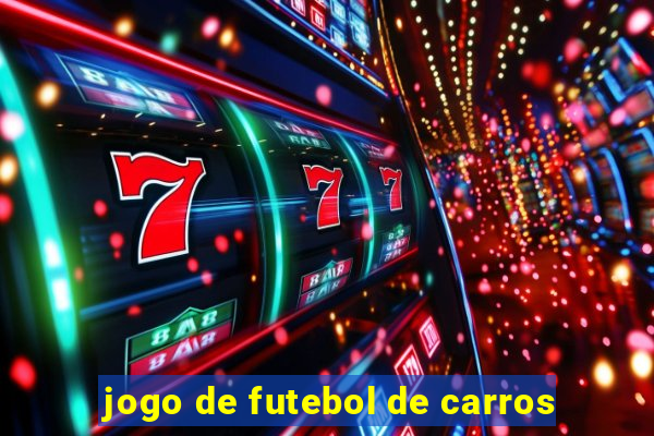 jogo de futebol de carros