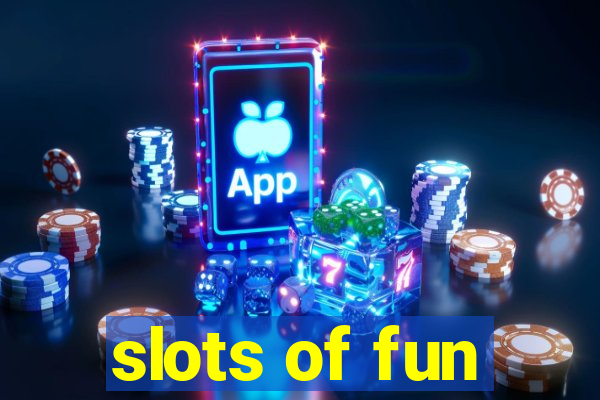 slots of fun