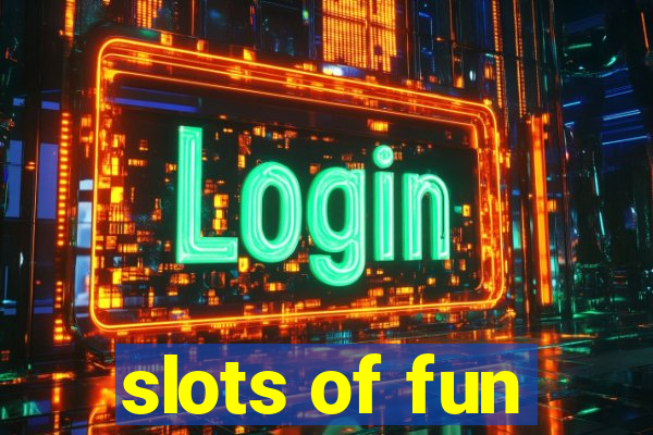 slots of fun