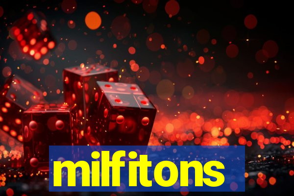 milfitons