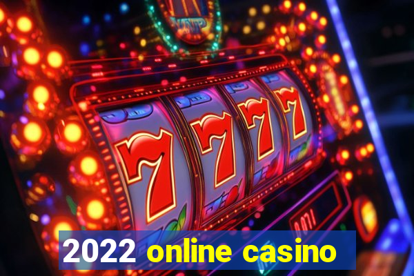 2022 online casino