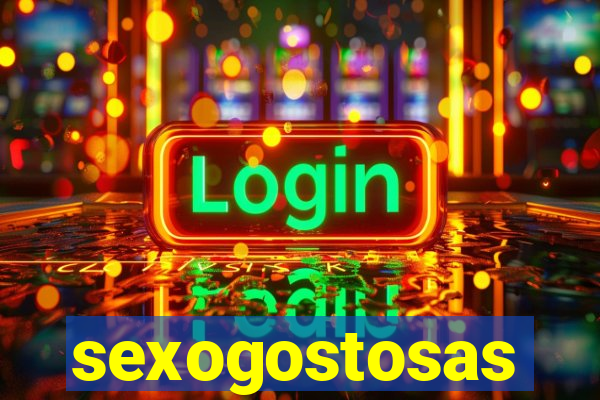 sexogostosas