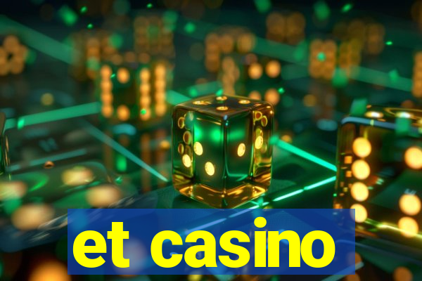 et casino