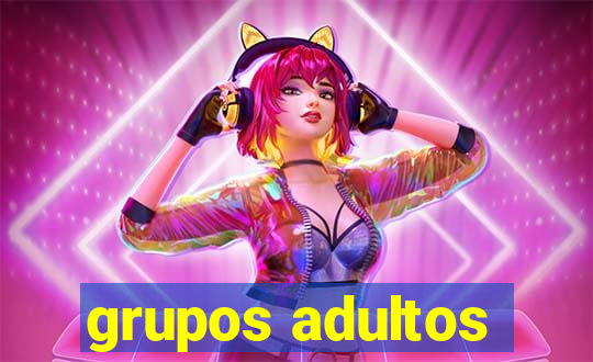 grupos adultos