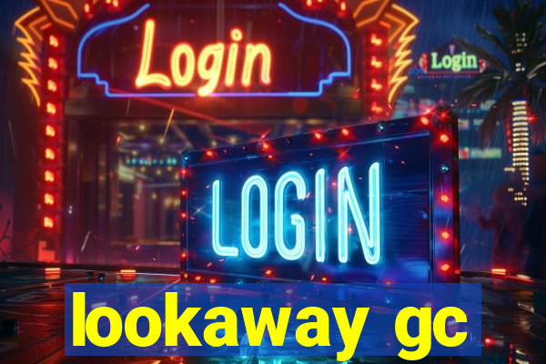 lookaway gc