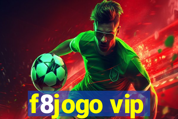 f8jogo vip