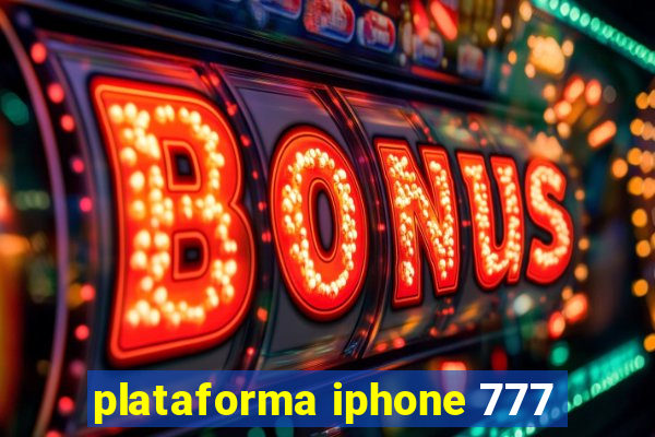 plataforma iphone 777