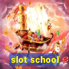 slot school