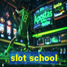 slot school